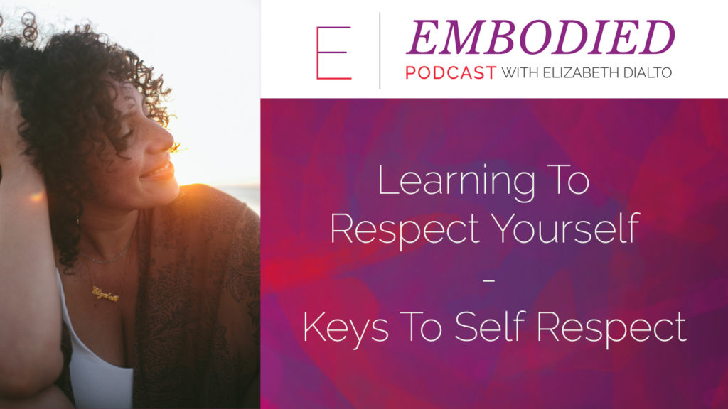 Learning To Respect Yourself – Keys To Self Respect