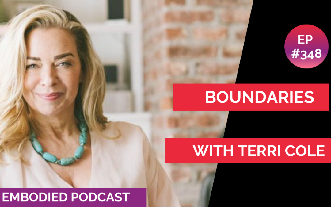 Boundary Boss: Essential Tips for Setting Boundaries that Unlock Your True Self with Terri Cole
