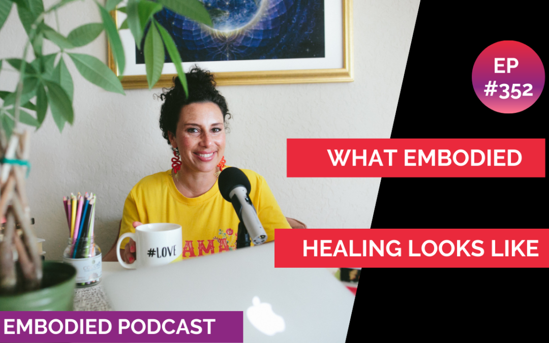 What Embodied Healing Looks Like