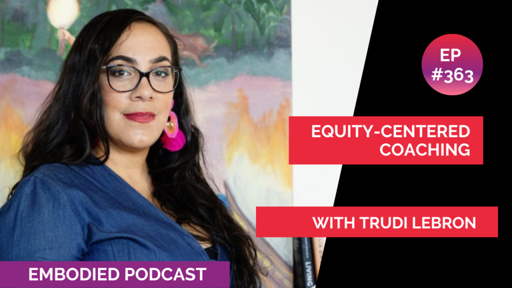 Equity-Centered Coaching with Trudi Lebron