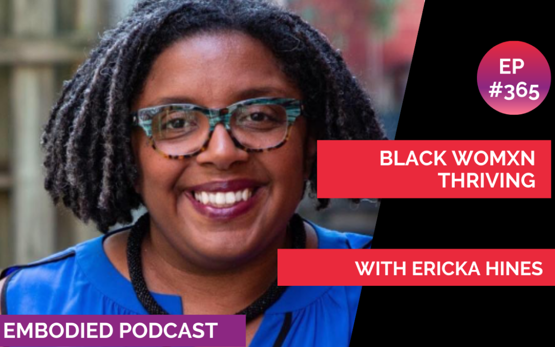 Inclusive Business and Black Womxn Thriving with Ericka Hines