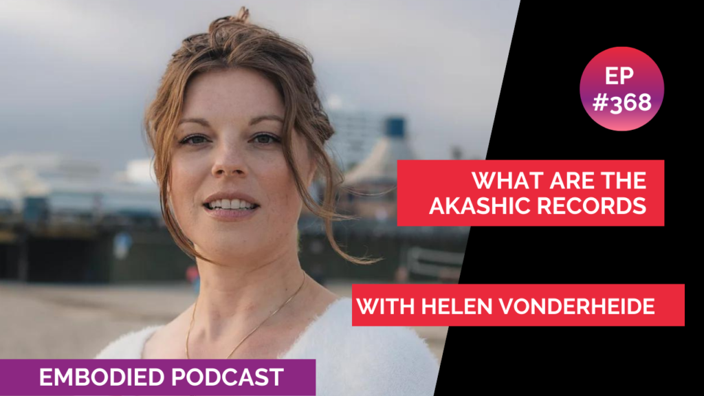 What are the Akashic Records with Helen Vonderheide