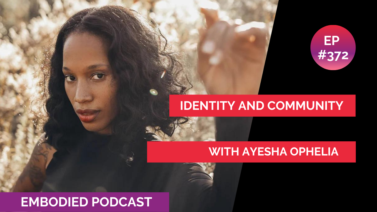 Identity and Community with Ayesha Ophelia