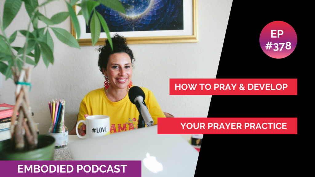 How to Pray & Develop Your Prayer Practice