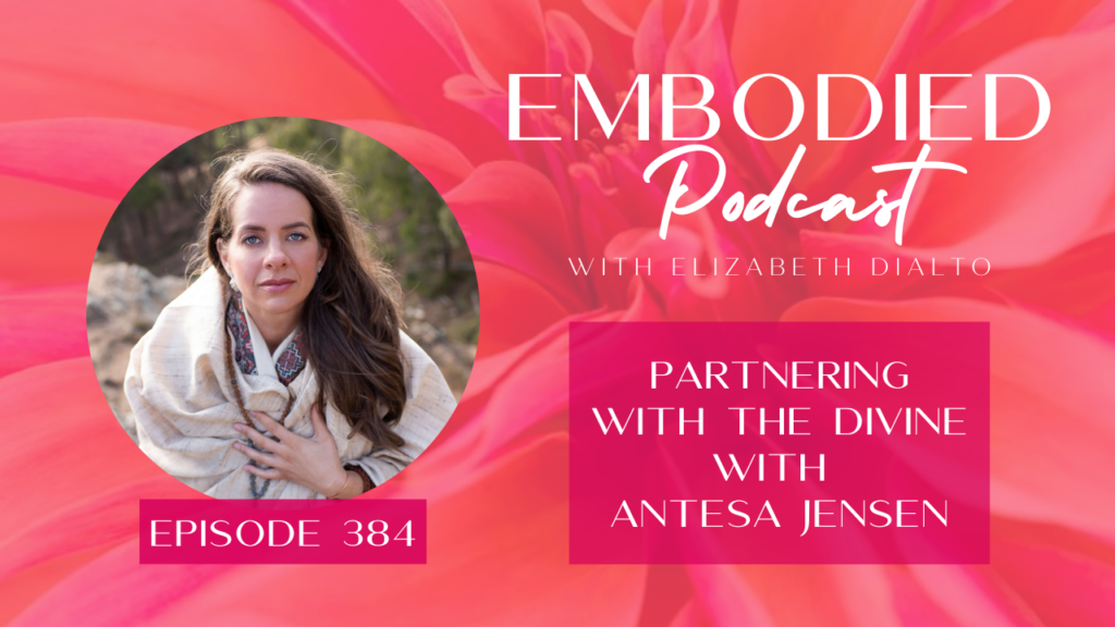 Partnering with the Divine with Antesa Jensen