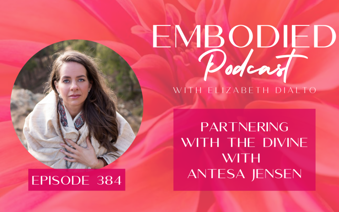 Partnering with the Divine with Antesa Jensen