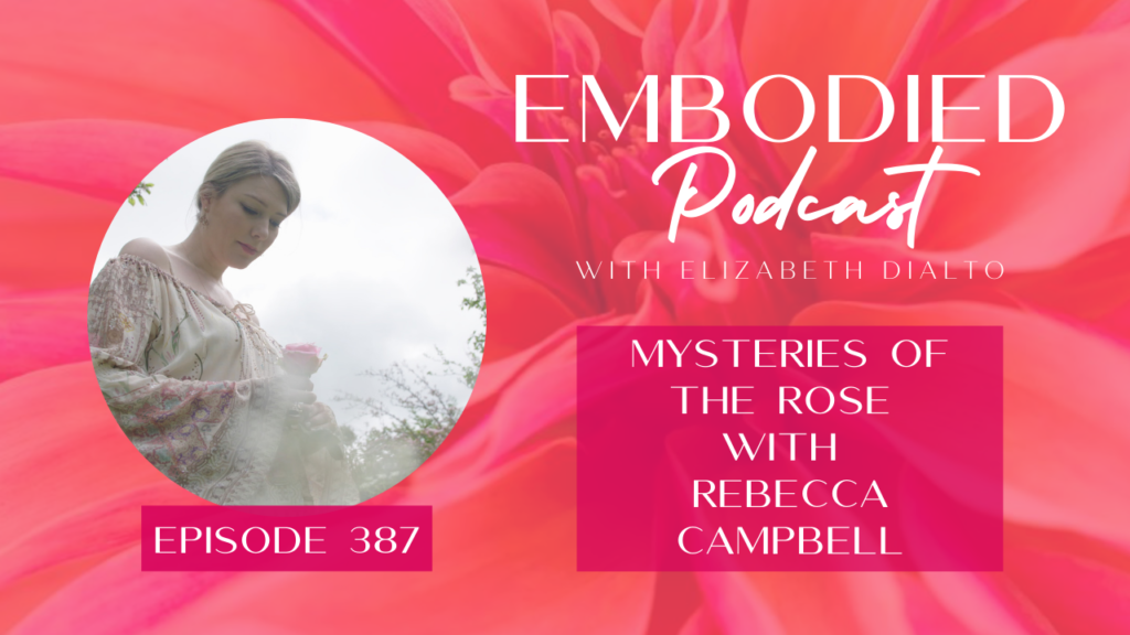 Mysteries of the Rose with Rebecca Campbell