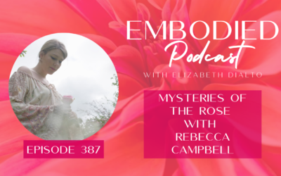 Mysteries of the Rose with Rebecca Campbell