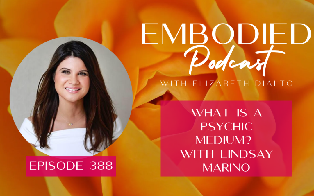 What Is A Psychic Medium? with Lindsay Marino