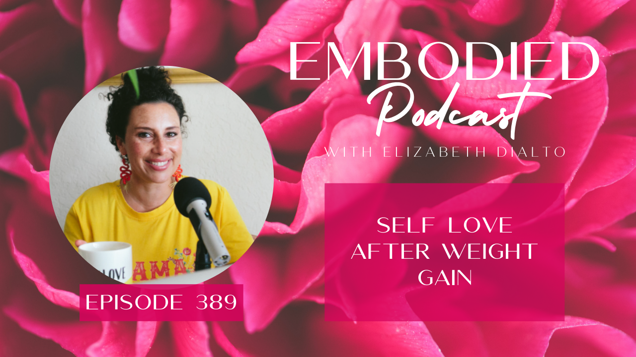 Self Love After Weight Gain with Elizabeth DiAlto