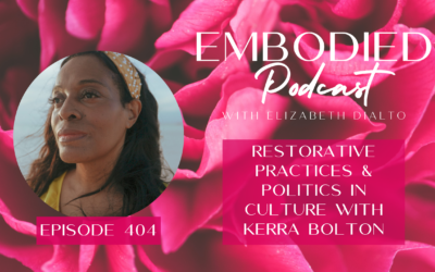 Restorative Practices & Politics in Culture with Kerra Bolton