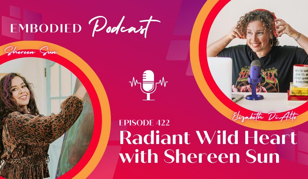 Radiant Wildheart with Shereen Sun
