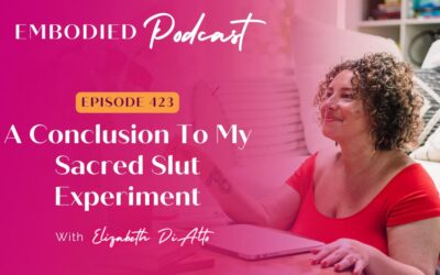 A Conclusion To My Sacred Slut Experiment