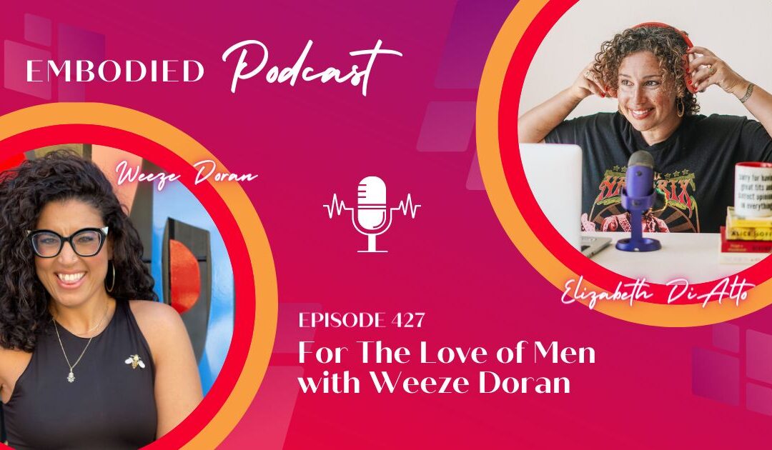 For The Love of Men with Weeze Doran