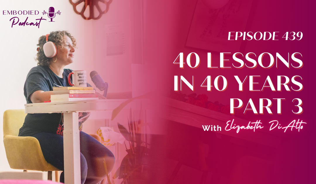 40 Lessons in 40 Years Part 3